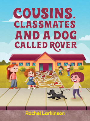 cover image of Cousins, Classmates and a Dog Called Rover